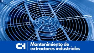 Mantenimiento para extractores industriales
